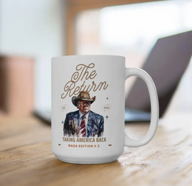 Trump 45 47 The Return Take America Back Mug, front and back printed (11oz, 15oz)